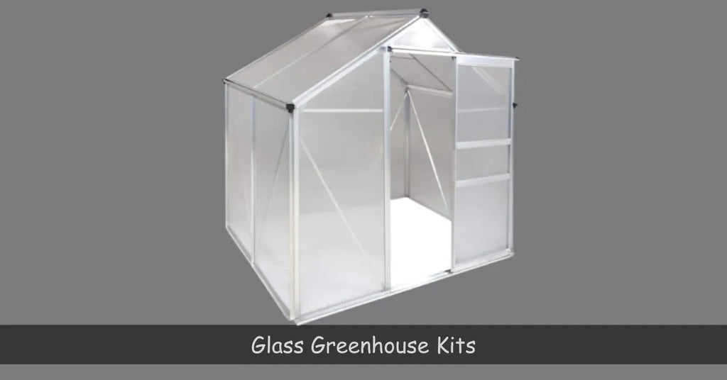 Glass Greenhouse Kits