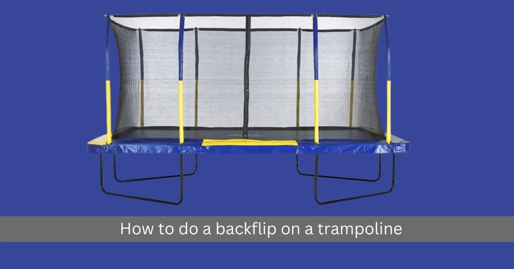 How to do a backflip on a trampoline