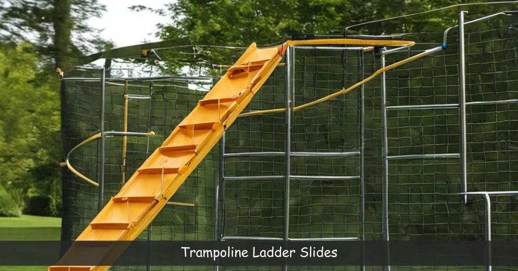 Trampoline Ladder Slides